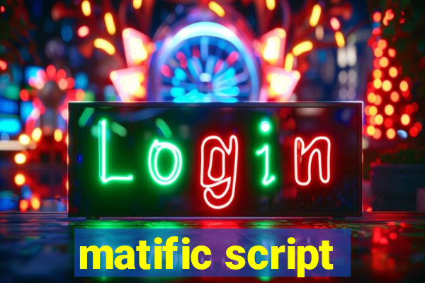 matific script